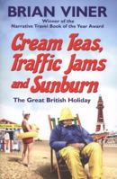 Cream Teas, Traffic Jams And Sunburn: The Great British Holiday 1847377262 Book Cover