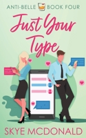 Just Your Type (Anti-Belle) B0CHL233D1 Book Cover