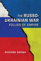The Russo-Ukrainian War: Follies of Empire B0FTGM8YZN Book Cover