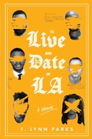 To Live and Date in LA: A Memoir B0HC66KQ1Q Book Cover