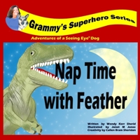 Nap Time with Feather: Adventures of a Seeing Eye(R) Dog 1686787634 Book Cover
