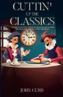 CUTTIN’ UP THE CLASSICS B0F7WB6CWS Book Cover