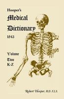 Hooper's Medical Dictionary 1843. Volume 2, K-Z 0788449184 Book Cover