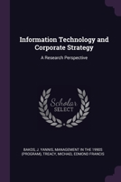 Information Technology and Corporate Strategy: A Research Perspective 1021499641 Book Cover