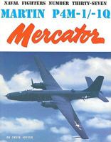 Martin P4M-1/-1Q Mercator (Naval Fighters Series Vol 37) 094261237X Book Cover