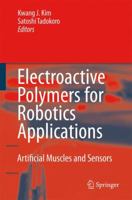 Electroactive Polymers for Robotic Applications: Artificial Muscles and Sensors 1849965900 Book Cover