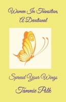 Women In Transition A Devotional: Spread Your Wings 1500142816 Book Cover