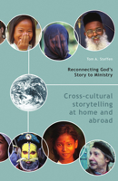 Reconnecting God's Story to Ministry: Crosscultural Storytelling at Home and Abroad 1882757033 Book Cover