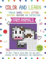 Color And Learn - Farm Animals: My First Toddler Color Book, Fun and Easy Learning for Kids, Preschooler, and Kindergarten B0973FMTVN Book Cover