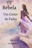 Bebela: Um Conto de Fadas (1) (Portuguese Edition) 1696449758 Book Cover