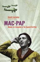 Mac-Pap: Memoir of a Canadian in the Spanish Civil War 1554200717 Book Cover