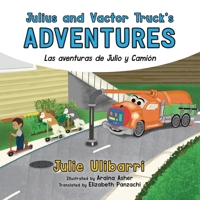 Julius and Vactor Truck's Adventures: Las aventuras de Julio y Camión 1643889478 Book Cover