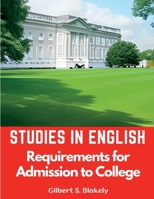 Studies in English: Requirements for Admission to College 1835520073 Book Cover