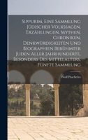 Sippurim, Eine Sammlung J�discher Volkssagen, Erz�hlungen, Mythen, Chroniken, Denkw�rdigkeiten Und Biographien Ber�hmter Juden Aller Jahrhunderte, Besonders Des Mittelalters, F�nfte Sammlung B0BMMDBFW4 Book Cover