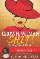 Grown Woman S.H.I.T. (Shifting How I Think) 1948853183 Book Cover