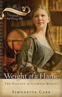 Weight of a Flame: The Passion of Olympia Morata 1596381582 Book Cover