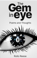 The Gem in Eye: Poems and Thoughts B0BM3J4KBF Book Cover