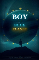 The Boy from the Blue Planet B0GWW9Y63Q Book Cover