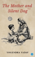 The Mother and the Silent Dog 9359891886 Book Cover