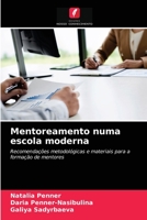 Mentoreamento numa escola moderna: Recomendações metodológicas e materiais para a formação de mentores 6203400920 Book Cover