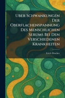 Uber Schwankungen Der Oberflachenspannung Des Menschlichen Serums Bei Den Verschiedenen Krankheiten (German Edition) 1026057345 Book Cover
