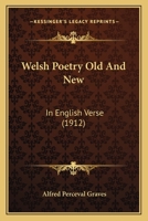 Welsh Poetry Old And New: In English Verse 1164167219 Book Cover