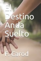 El Destino Anda Suelto 1973285738 Book Cover