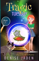 Tragic Tuesday 1989218563 Book Cover