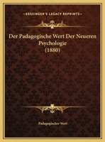 Der Pädagogische Wert Der Neueren Psychologie 114129754X Book Cover