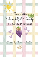The Little Thoughtful Turnip A Journey of Kindness B0FP2R45SL Book Cover