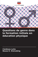 Questions de genre dans la formation initiale en éducation physique (French Edition) B0CJ3X98BD Book Cover