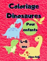 Coloriage Dinosaures pour Enfants 4-8 Ans B08QWZ8NWV Book Cover