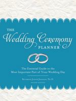 The Wedding Ceremony Planner: The Essential Guide to the Most Important Part of Your Wedding Day 1402203438 Book Cover