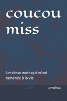 coucou miss: Les deux mots qui m'ont ramenée à la vie (French Edition) B0GXR2RGCH Book Cover