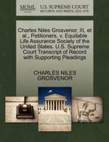 Charles Niles Grosvenor, III, et al., Petitioners, v. Equitable Life Assurance Society of the United States. U.S. Supreme Court Transcript of Record with Supporting Pleadings 1270703714 Book Cover
