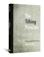 The Tithing Principle: Understanding Why We Give 0834125978 Book Cover
