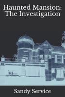 Haunted Mansion: The Investigation 1983295272 Book Cover