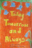 Today, Tomorrow and Always 1478705043 Book Cover
