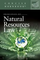 Principles of Natural Resources Law (Concise Hornbook Series) 164020606X Book Cover