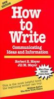 How to Write: Communicating Ideas and Information 0935166017 Book Cover