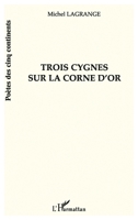 Trois Cygnes Sur La Corne d'Or 2747528677 Book Cover