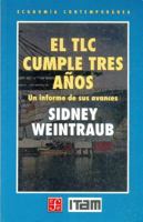 El TLC Cumple Tres Anos: Un Informe de Sus Avances 968165384X Book Cover