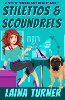 Stilettos & Scoundrels: A Presley Thurman Cozy Mystery Book 1 B0FPMPKCJ7 Book Cover