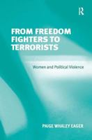 From Freedom Fighters to Terrorists: Women and Political Violence 0754672255 Book Cover