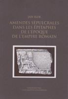 Amendes Sepulcrales Dans Les Epitaphes de L'Epoque de L'Empire Romain 837865026X Book Cover