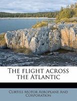 The Flight Across The Atlantic 1277643725 Book Cover