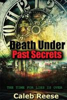 Death Under Past Secrets 1517485401 Book Cover
