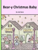 Bear-y Christmas Baby 1481134108 Book Cover