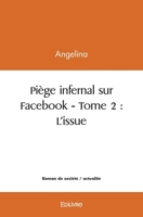 Piège infernal sur Facebook - Tome 2 : L'issue (French Edition) 2414500980 Book Cover