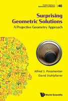 Surprising Geometric Solutions: A Projective Geometry Approach 9819831830 Book Cover
